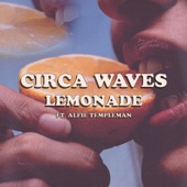 Circa Waves - Lemonade (feat. Alfie Templeman)