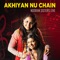 Akhiyan Nu Chain Na Aave Nooran Sisters Live - Nooran Sisters lyrics