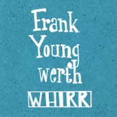 Frank Youngwerth - Whirr (Original)