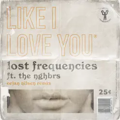 Like I Love You (feat. The NGHBRS) [Orjan Nilsen Remix] - Single - Lost Frequencies