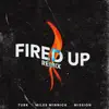 Fired Up (Remix) [feat. Miles Minnick & Mission] - Single album lyrics, reviews, download