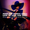 Love to Love You Baby (feat. Roberto Cavalli), 2012