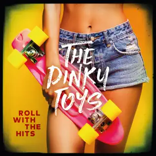 Album herunterladen The Dinky Toys - Roll With The Hits