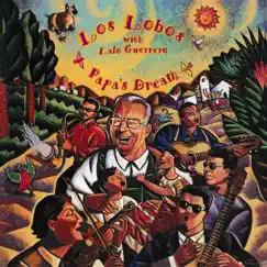 Papa's Dream (feat. Lalo Guerrero) by Los Lobos album reviews, ratings, credits