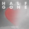 Half Gone artwork