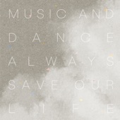 Music and Dance always Save Our Life artwork