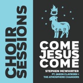 Come Jesus Come (feat. Jason Clayborn & the Atmosphere Changers) artwork