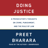 Preet Bharara - Doing Justice: A Prosecutor's Thoughts on Crime, Punishment, and the Rule of Law (Unabridged) artwork