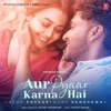 Aur Pyaar Karna Hai - Single