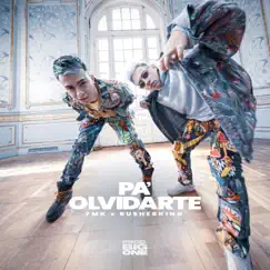 PA' OLVIDARTE - Single by FMK, Rusherking & Big One album reviews, ratings, credits