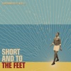 Short and to the Feet - Single