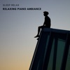Relaxing Piano Ambiance - EP
