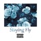 Staying Fly (feat. S1ephen) - G910 lyrics