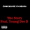 The Story (feat. Young Dre D) - Chocolate Ty Beats lyrics