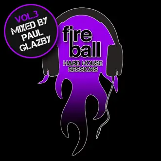 Fireball Hard House Sessions, Vol. 3 (Mixed by Paul Glazby) by Various Artists & Paul Glazby album reviews, ratings, credits