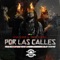 Por las Calles (feat. Phantom Dk & Rastibuia) - Papewancalavera lyrics