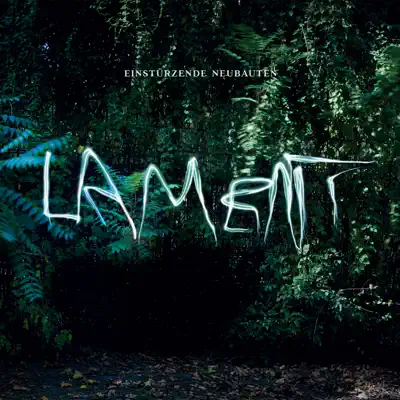 Lament - Einsturzende Neubauten