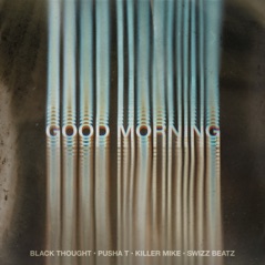 Good Morning (feat. Pusha T, Swizz Beatz & Killer Mike) - Single