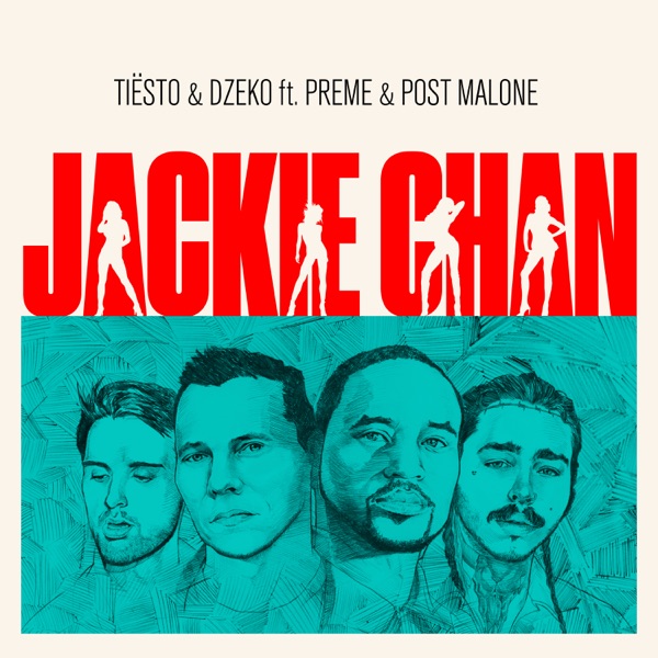 Jackie Chan (feat. Preme & Post Malone) - Single - Tiësto & Dzeko