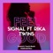Feel Good (feat. Rika Twins, Riddim & Vibez) - Signal lyrics