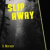 Slip Away - Single, 2020