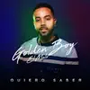 Quiero Saber - Single album lyrics, reviews, download