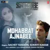 Mohabbat Ajnabee (From "Sayonee") - Single album lyrics, reviews, download