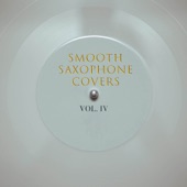 Smooth Saxophone Covers, Vol. IV - EP artwork