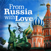From Russia with Love (Unabridged) - Anuj Tikku