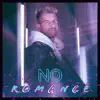 No Romance - Single album lyrics, reviews, download