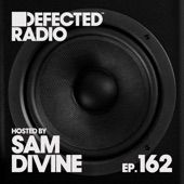 Defected Radio Episode 162 (hosted by Sam Divine) artwork