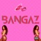 Bangaz - Cici Nicole lyrics