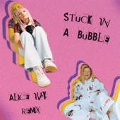 George Alice - Stuck In A Bubble(Alice Ivy Remix)