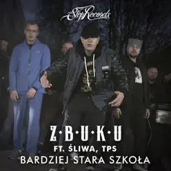 Bardziej stara szkoła (feat. Śliwa, TPS) - Single - Z.B.U.K.U Bardziej stara szkoła (feat. Śliwa, TPS) - Single - Z.B.U.K.U