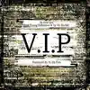 VIP (feat. DJ New Era & Sy Ari Da Kid) [VIP] - Single album lyrics, reviews, download
