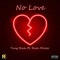No Love (feat. Rich Miller) - Yung Rich lyrics