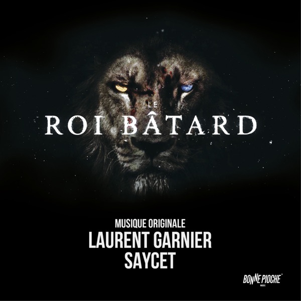 Le roi bâtard (Bande originale du film) - Laurent Garnier & SAYCET