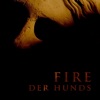 Der Hunds - Fire