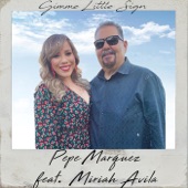 Pepe Marquez;Miriah Avila - Gimme Little Sign (feat. Miriah Avila)