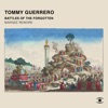 Tommy Guerrero - Battles Of The Forgotten