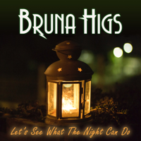 Bruna Higs - Let's See What the Night Can Do artwork