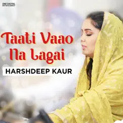 Taati Vaao Na Lagai - Single by Gulraj Singh & Harshdeep Kaur album reviews, ratings, credits