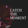 Catch The Moment