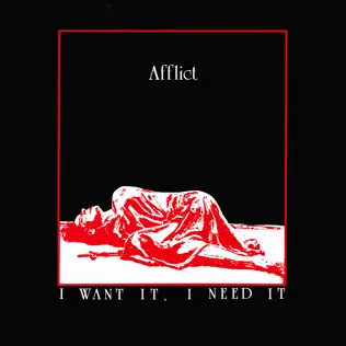 descargar álbum Afflict - I Want It I Need It Gotta Have It