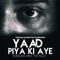 Yaad Piya Ki Aye artwork