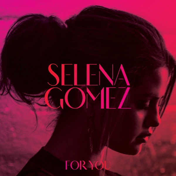 For You - Selena Gomez