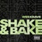 Shake & Bake - Wes Krave lyrics