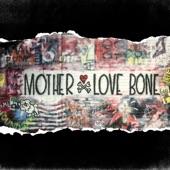 Mother Love Bone - Chloe Dancer/Crown Of Thorns