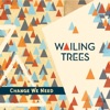 Wailing Trees - What a Gwaan?