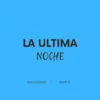 La Última Noche - Single album lyrics, reviews, download